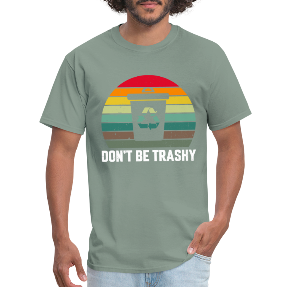 Don't Be Trashy T-Shirt (Recycle) - sage