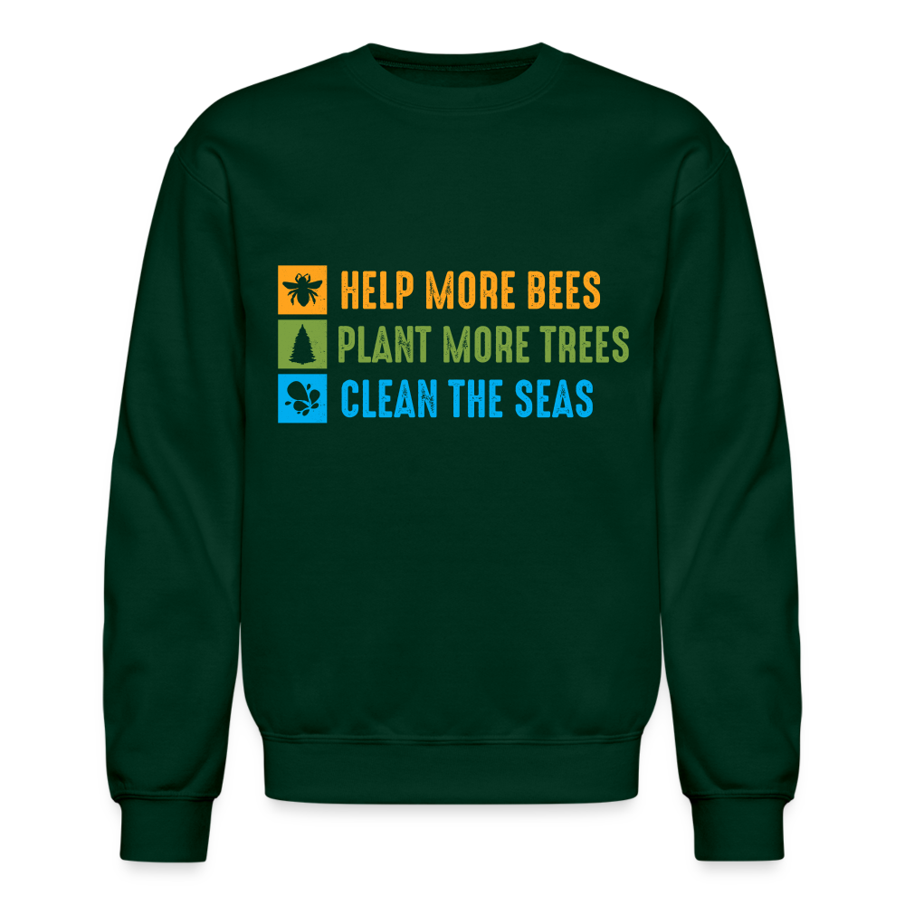 Help More Bees, Plant More Trees, Clean The Seas Sweatshirt - forest green
