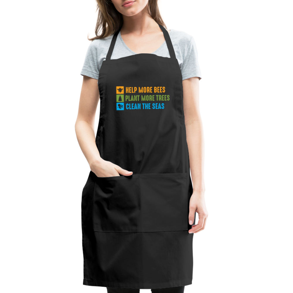 Help More Bees, Plant More Trees, Clean The Seas Adjustable Apron - black
