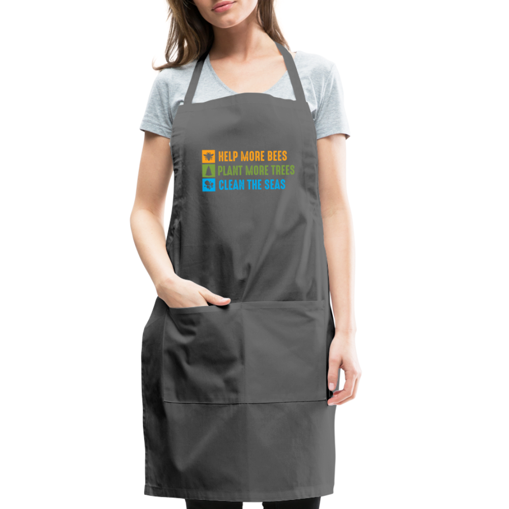 Help More Bees, Plant More Trees, Clean The Seas Adjustable Apron - charcoal