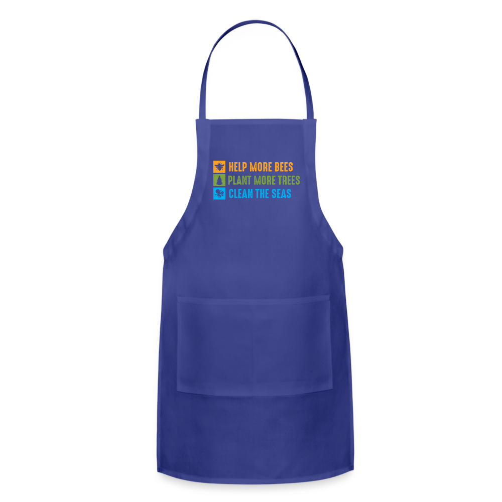 Help More Bees, Plant More Trees, Clean The Seas Adjustable Apron - royal blue