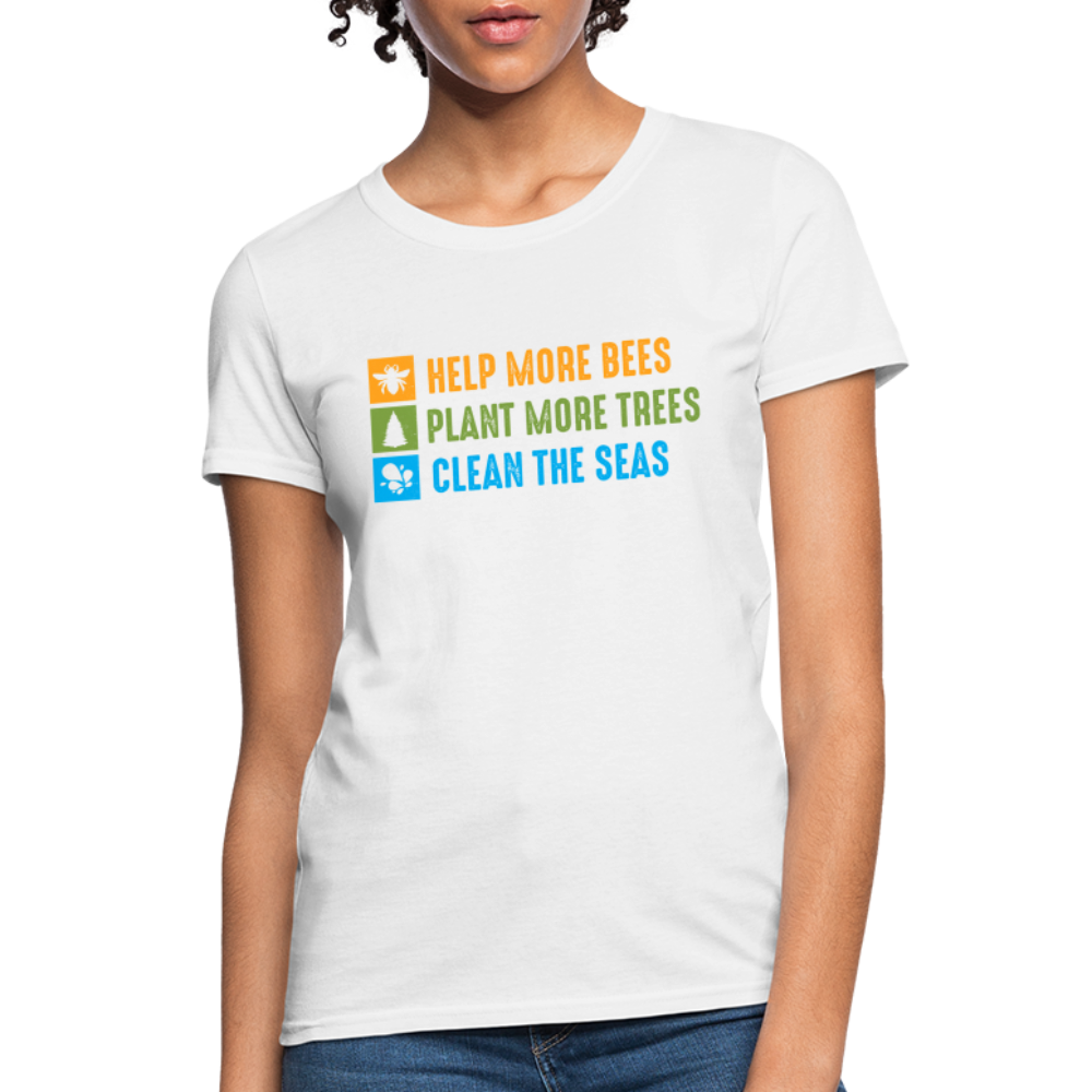 Help More Bees, Plant More Trees, Clean The Seas Women's T-Shirt - white
