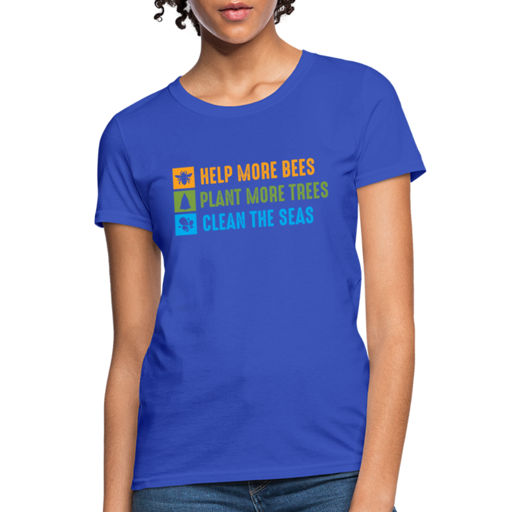 Help More Bees, Plant More Trees, Clean The Seas Women's T-Shirt - royal blue