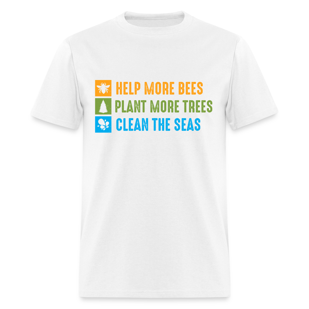 Help More Bees, Plant More Trees, Clean The Seas T-Shirt - white