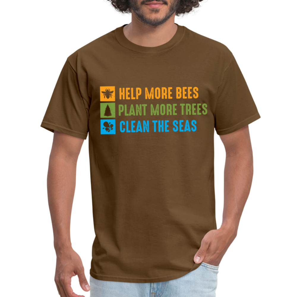 Help More Bees, Plant More Trees, Clean The Seas T-Shirt - brown