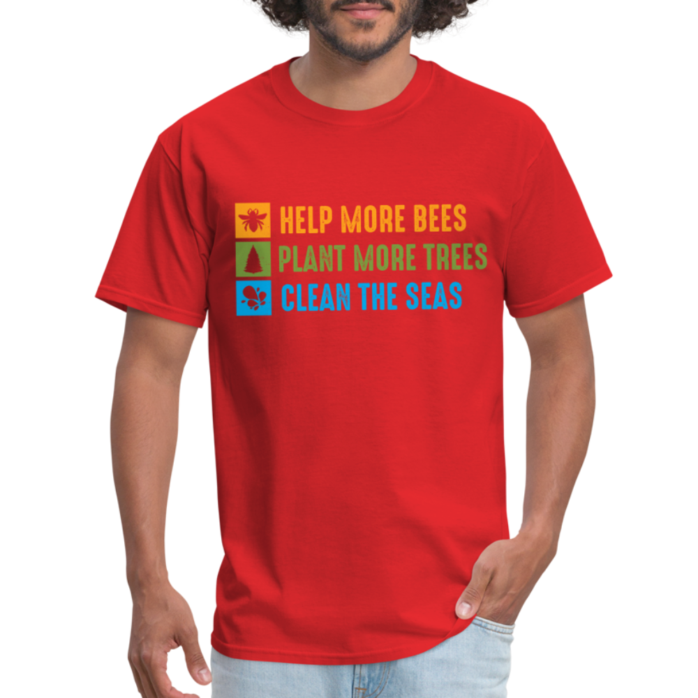 Help More Bees, Plant More Trees, Clean The Seas T-Shirt - red