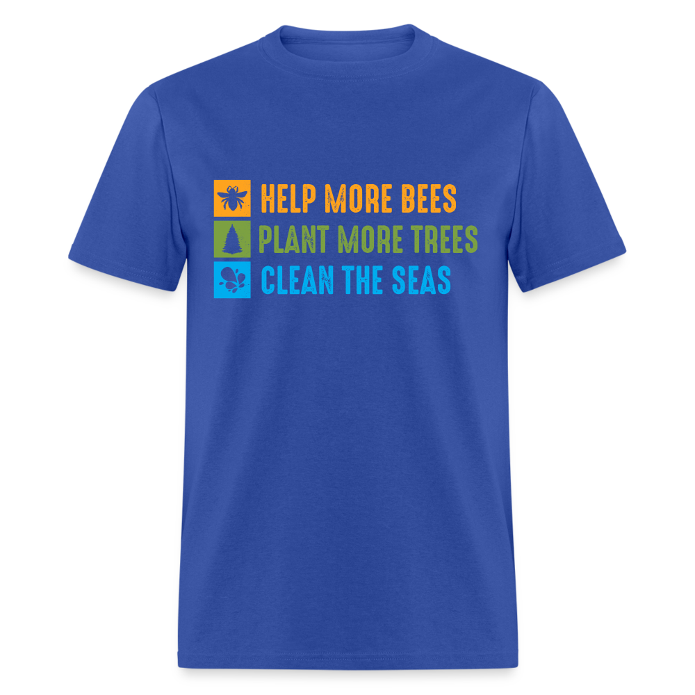 Help More Bees, Plant More Trees, Clean The Seas T-Shirt - royal blue