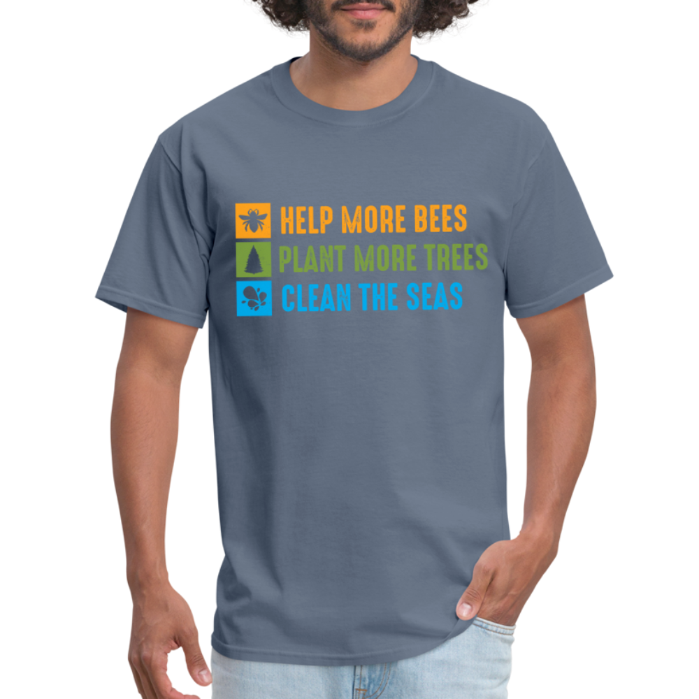 Help More Bees, Plant More Trees, Clean The Seas T-Shirt - denim