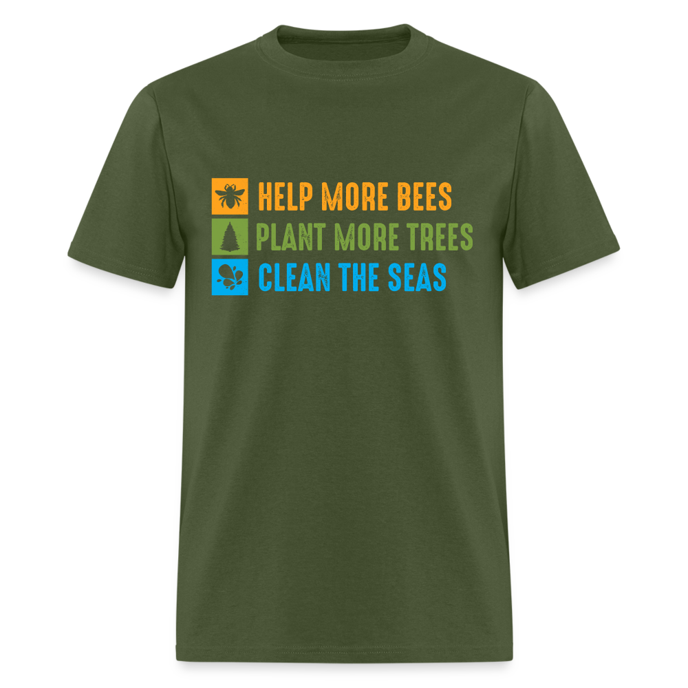 Help More Bees, Plant More Trees, Clean The Seas T-Shirt - military green