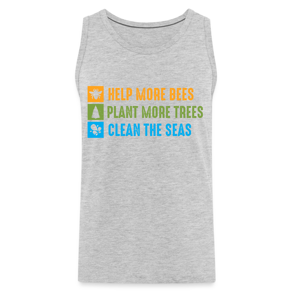 Help More Bees, Plant More Trees, Clean The Seas Men’s Premium Tank Top - heather gray