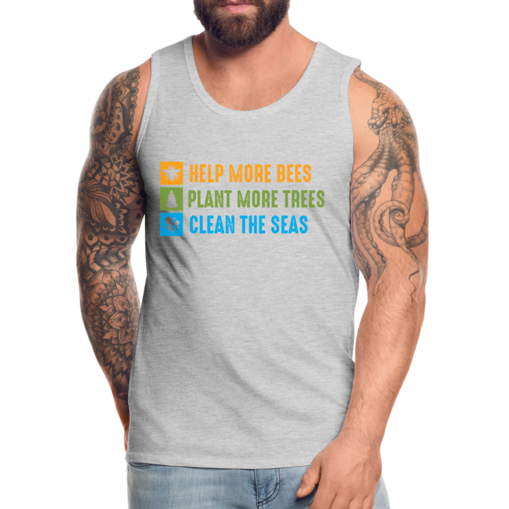 Help More Bees, Plant More Trees, Clean The Seas Men’s Premium Tank Top - heather gray