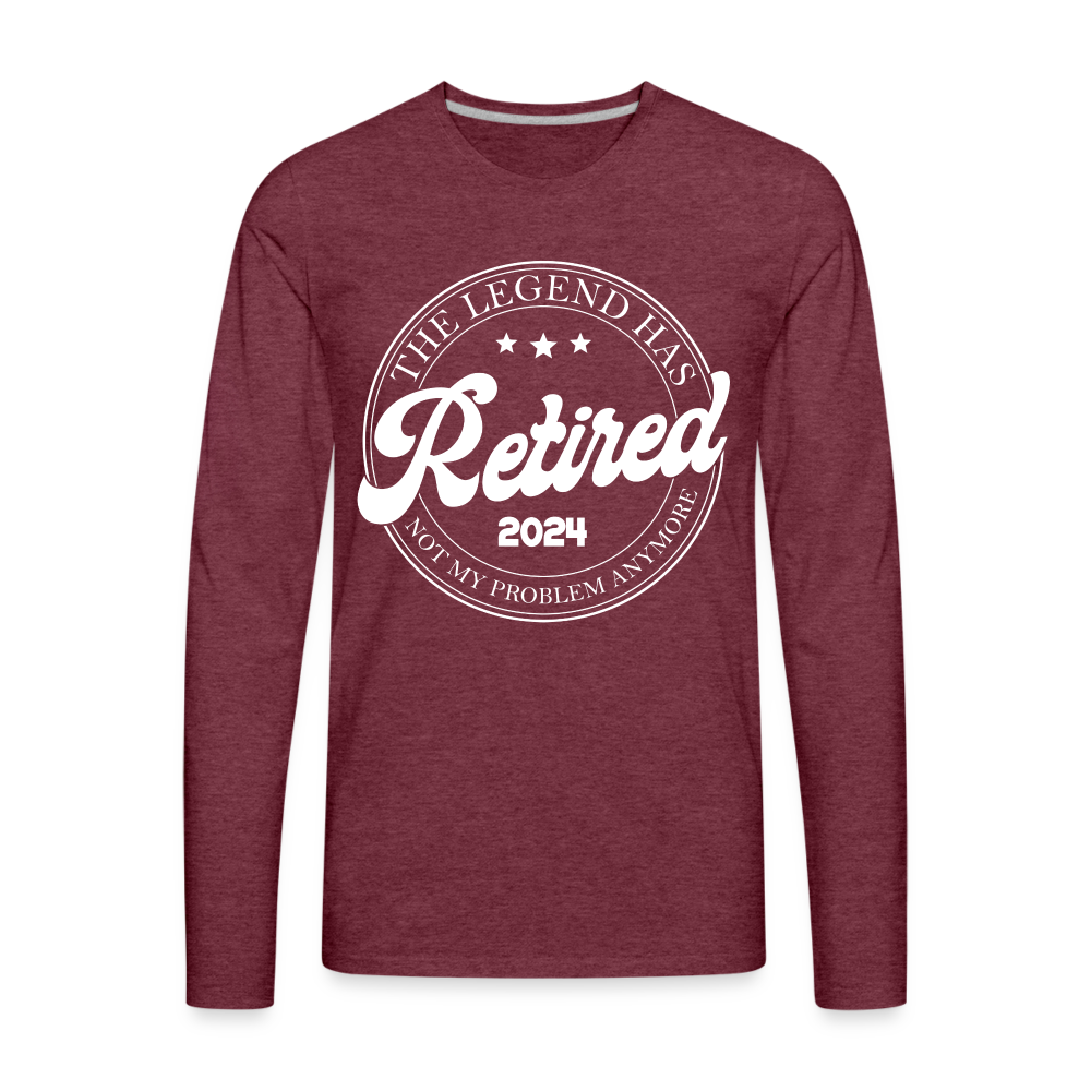 The Legend Has Retired Men's Premium Long Sleeve T-Shirt (2024) - heather burgundy
