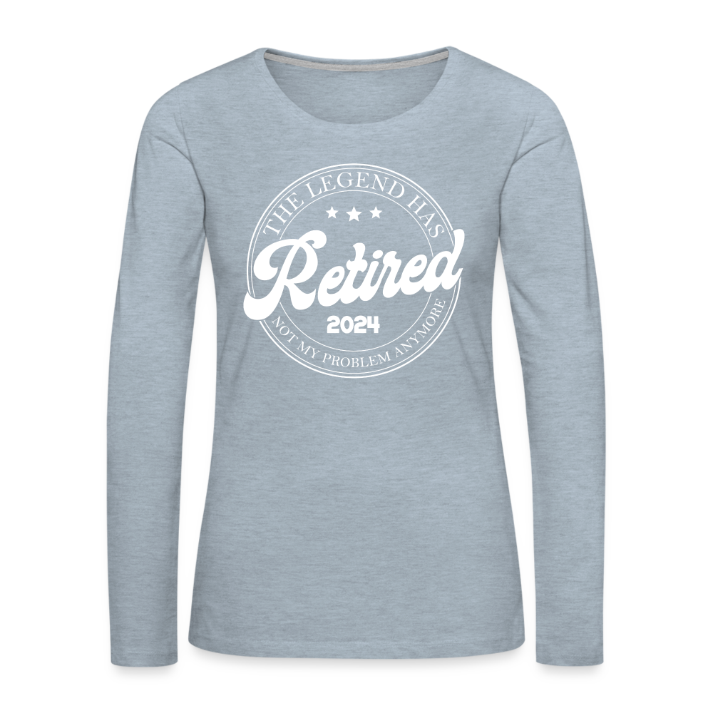 The Legend Has Retired Women's Premium Long Sleeve T-Shirt (2024) - heather ice blue