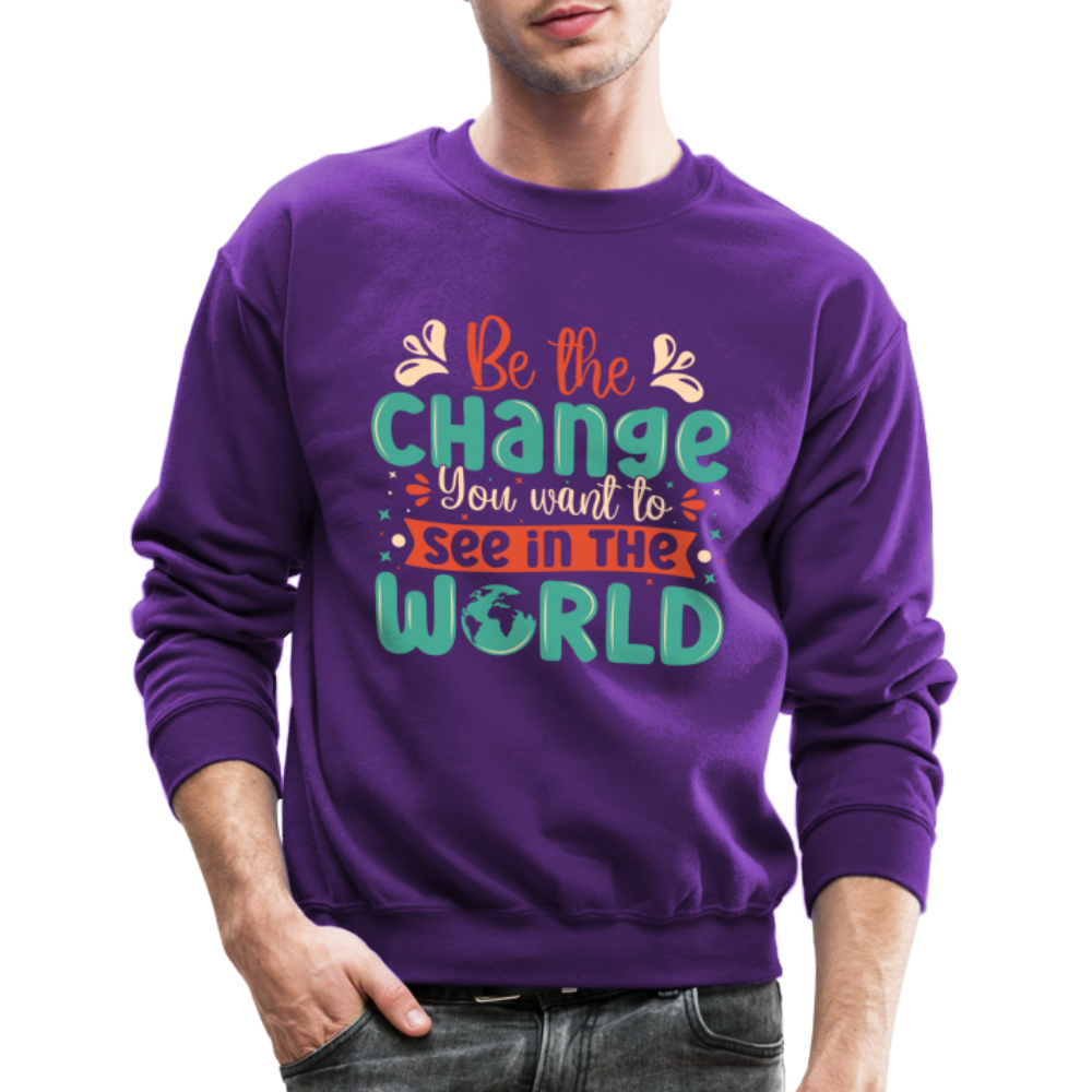 Be The Change You Want To See In The World Sweatshirt - purple