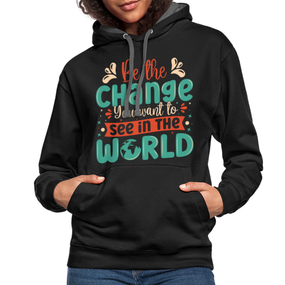 Be The Change You Want To See In The World Hoodie - black/asphalt