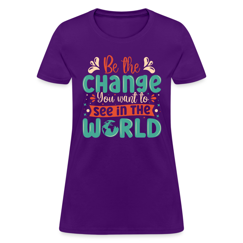 Be The Change You Want To See In The World Women's T-Shirt - purple