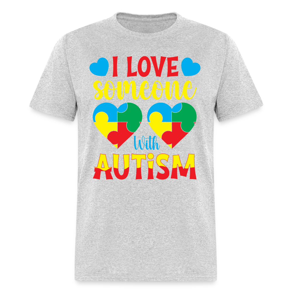 I Love Someone With Autism T-Shirt - heather gray