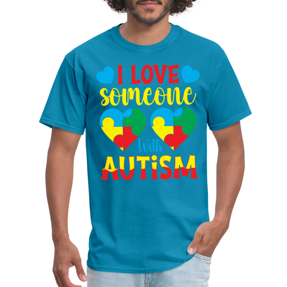 I Love Someone With Autism T-Shirt - turquoise