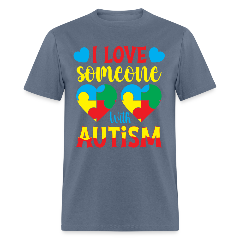 I Love Someone With Autism T-Shirt - denim