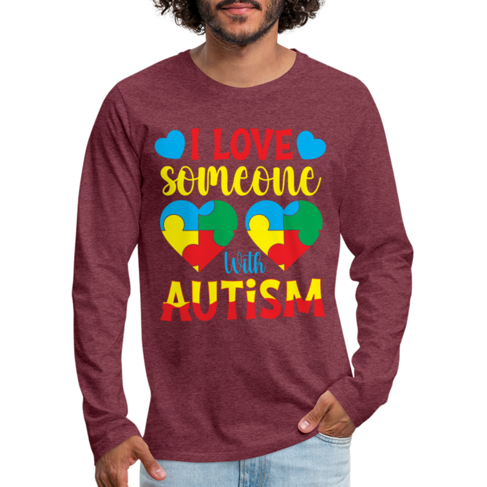 I Love Someone With Autism Men's Premium Long Sleeve T-Shirt - heather burgundy