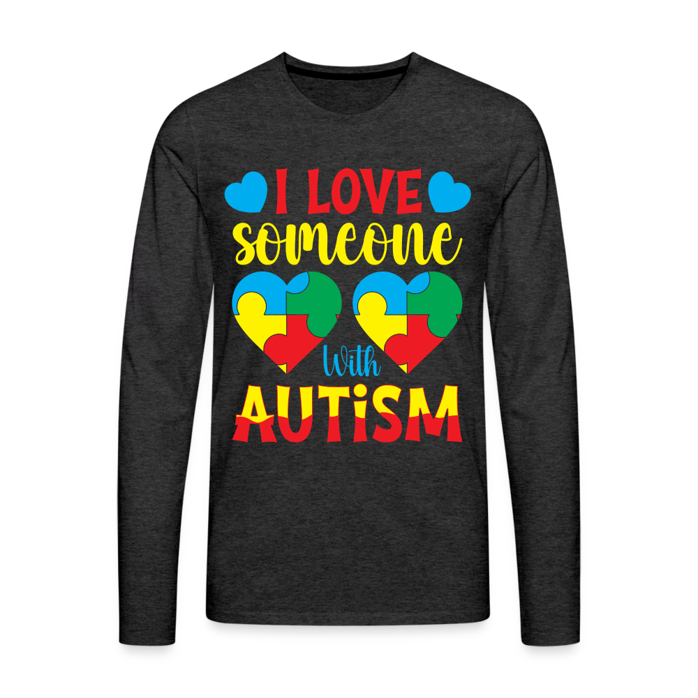 I Love Someone With Autism Men's Premium Long Sleeve T-Shirt - charcoal grey