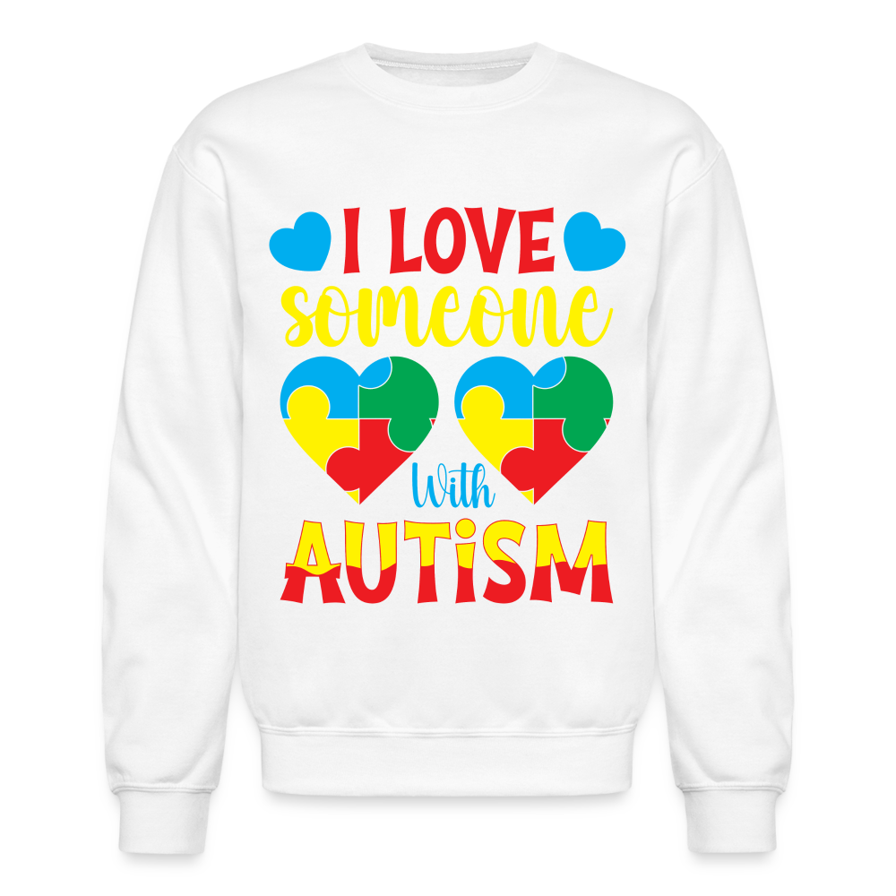 I Love Someone With Autism Sweatshirt - white