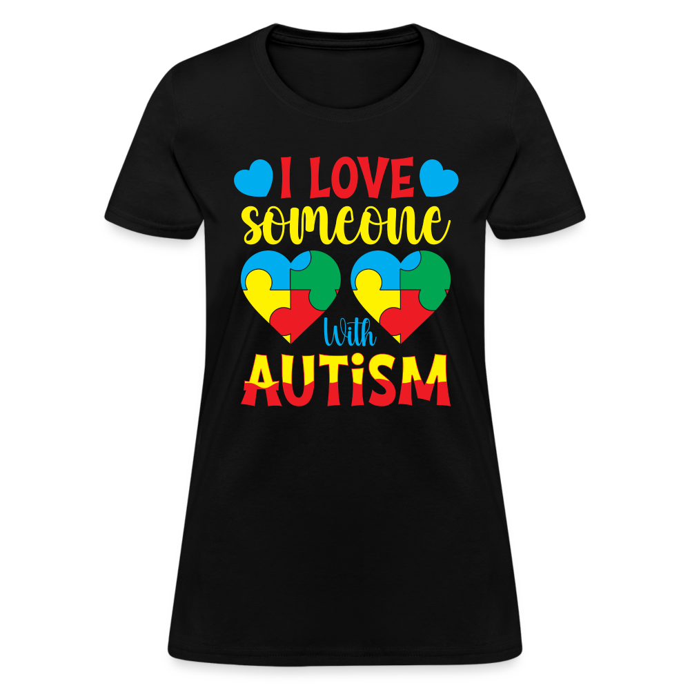 I Love Someone With Autism Women's T-Shirt - black