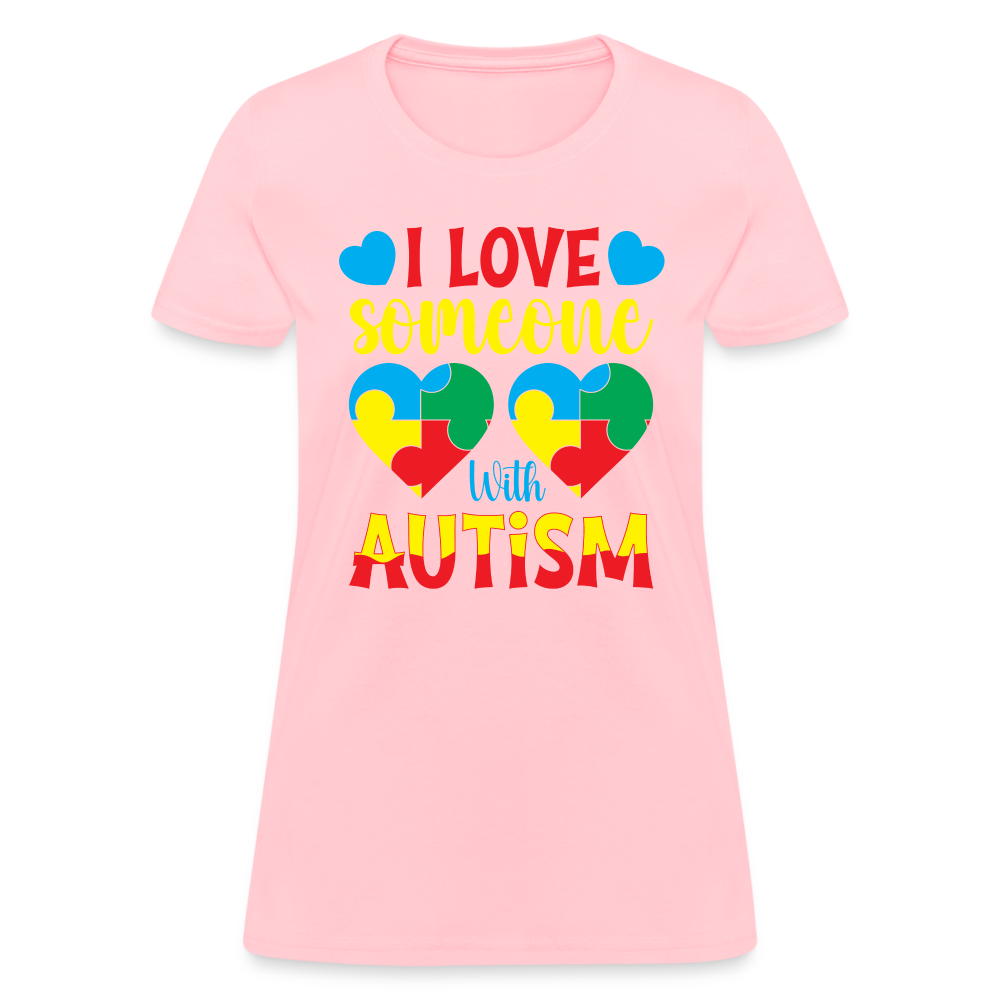 I Love Someone With Autism Women's T-Shirt - pink