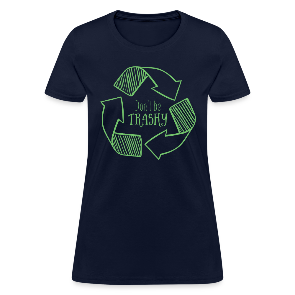 Don't Be Trashy Women's T-Shirt (Recycle) - navy