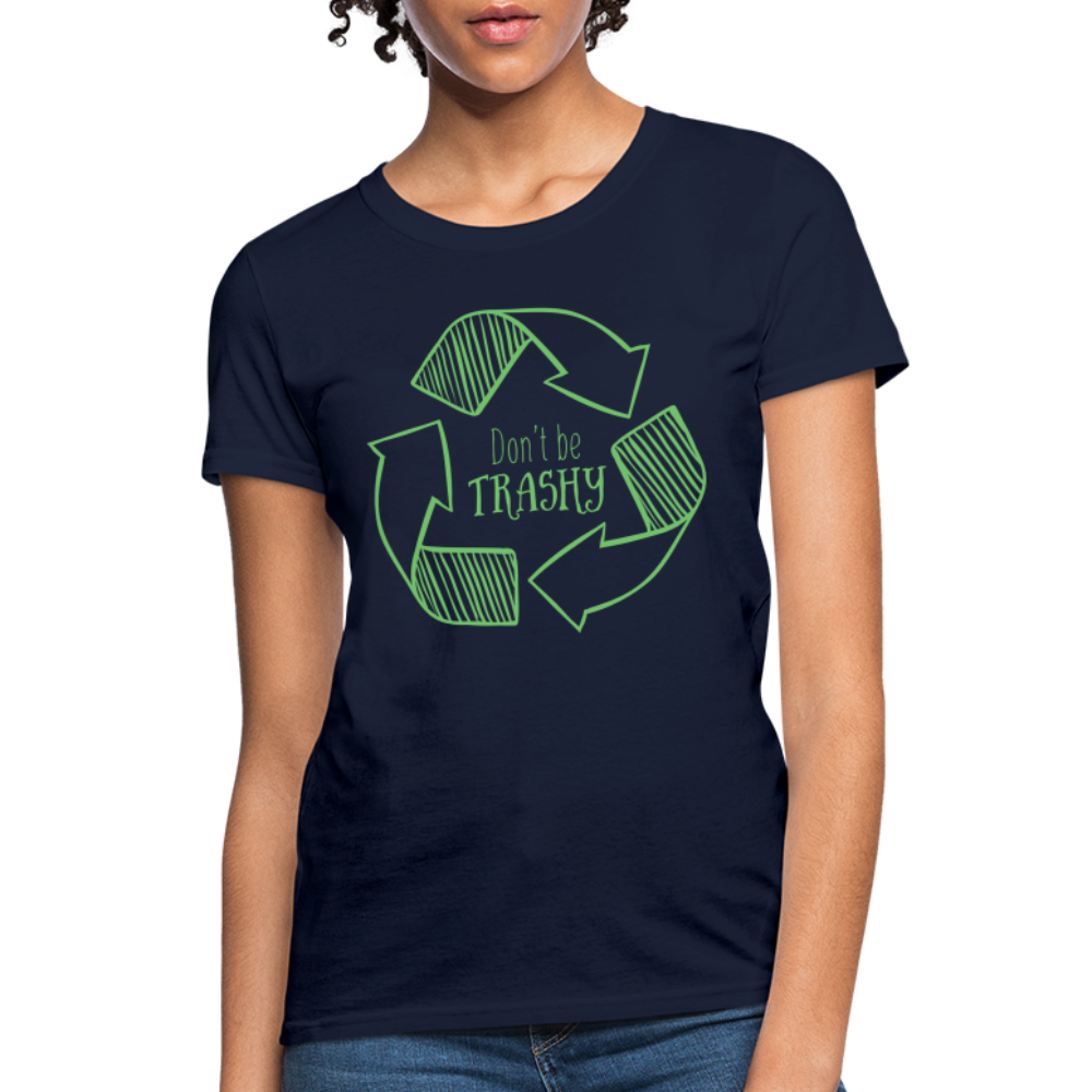 Don't Be Trashy Women's T-Shirt (Recycle) - navy