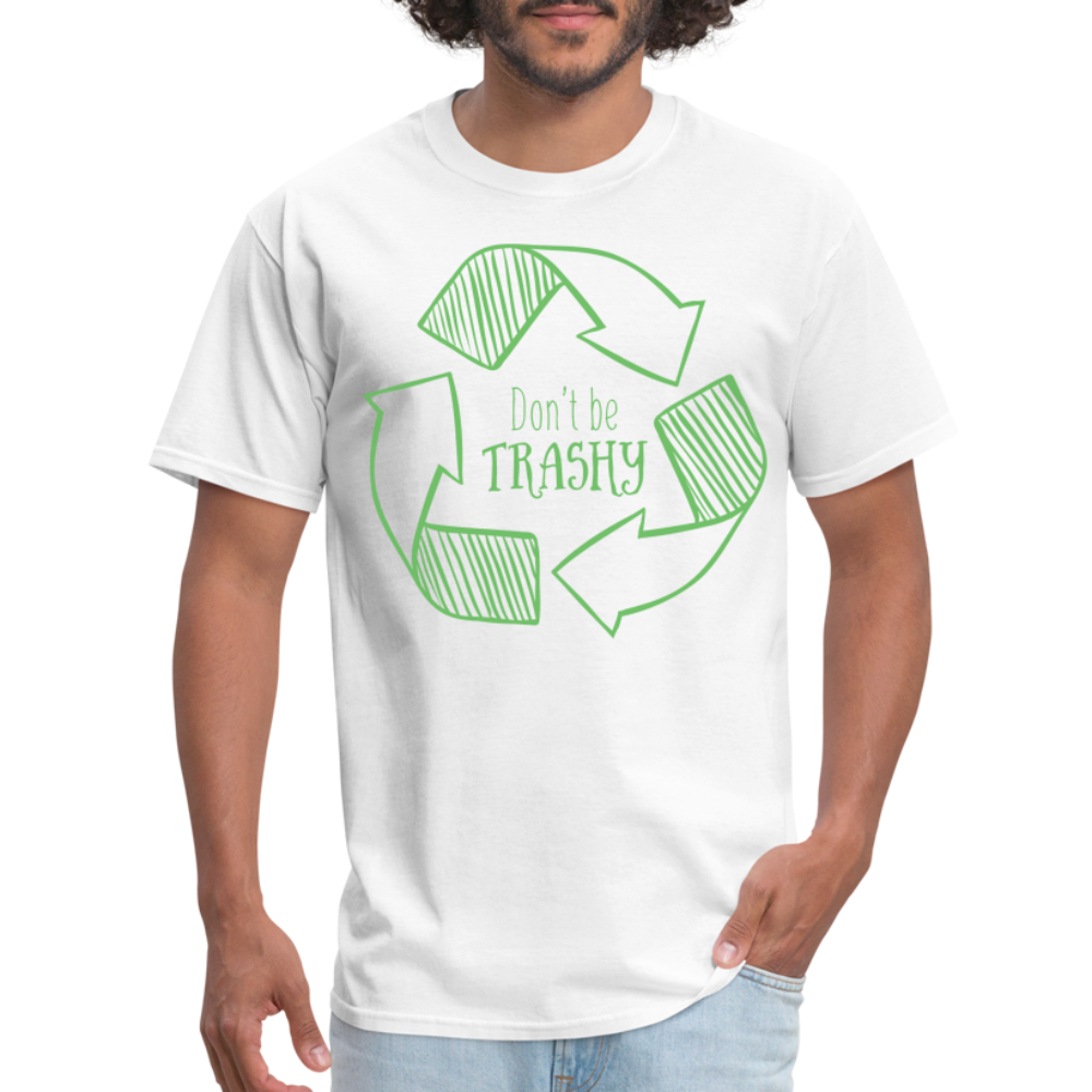 Don't Be Trashy T-Shirt (Recycle) - white