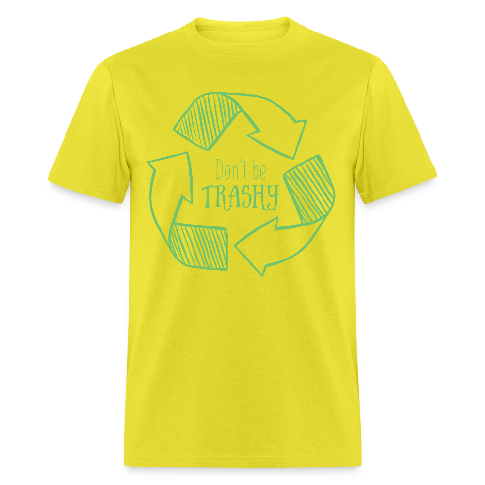 Don't Be Trashy T-Shirt (Recycle) - yellow