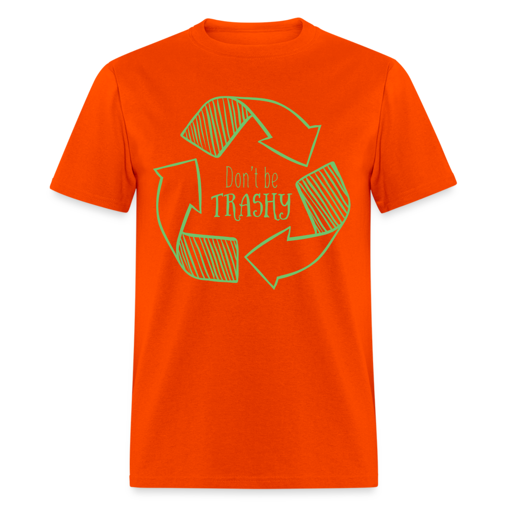 Don't Be Trashy T-Shirt (Recycle) - orange