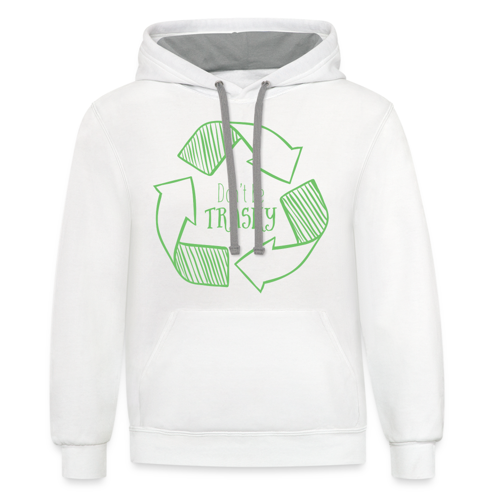 Don't Be Trashy Hoodie (Recycle) - white/gray