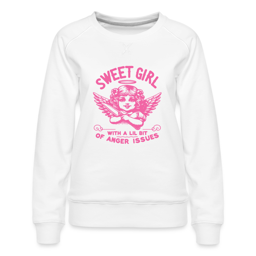 Sweet Girl With A Lil Bit of Anger Issues Women’s Premium Sweatshirt - white