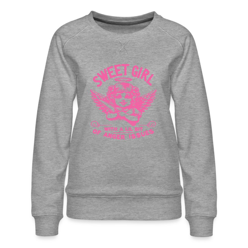 Sweet Girl With A Lil Bit of Anger Issues Women’s Premium Sweatshirt - heather grey