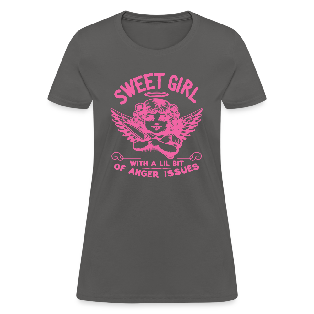 Sweet Girl With A Lil Bit of Anger Issues T-Shirt - charcoal
