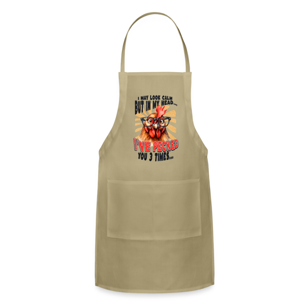 I May Look Calm But In My Head I've Pecked Your 3 Times Adjustable Apron (Crazy Chicken) - khaki