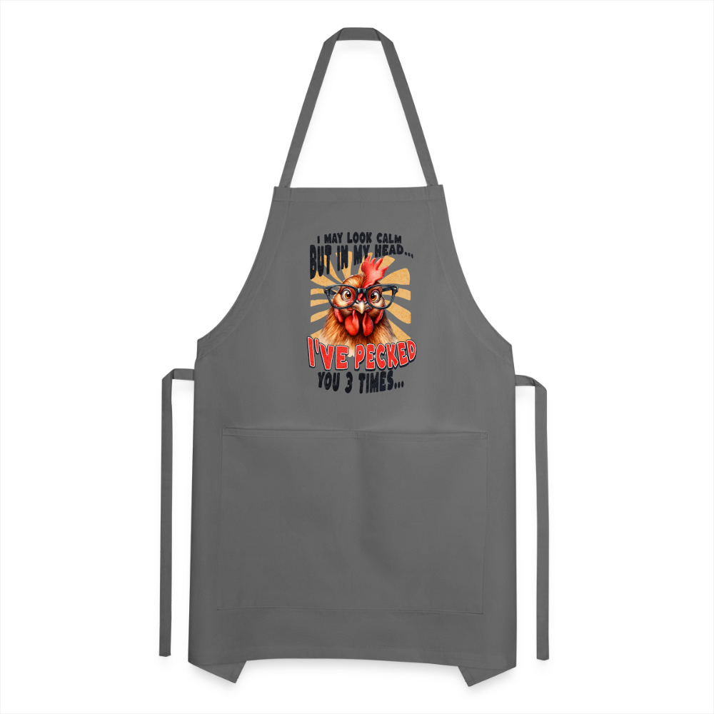 I May Look Calm But In My Head I've Pecked Your 3 Times Adjustable Apron (Crazy Chicken) - charcoal