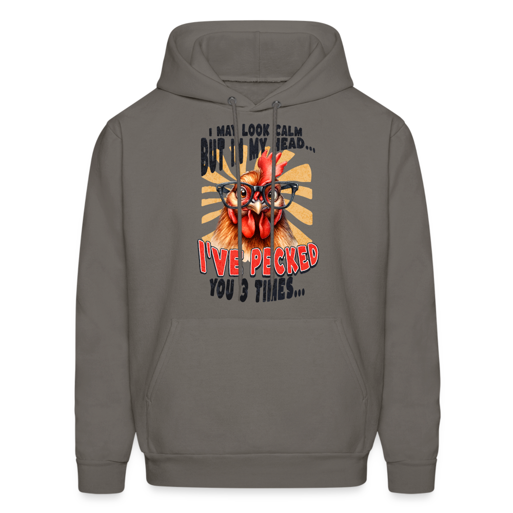 I May Look Calm But In My Head I've Pecked Your 3 Times Hoodie (Crazy Chicken) - asphalt gray