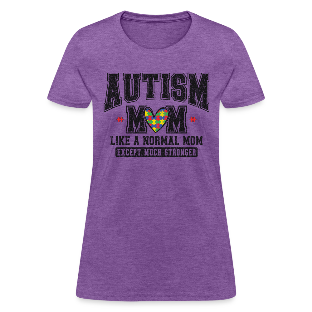 Autism Mom Like a Normal Mom Except Much Stronger Women's T-Shirt - purple heather