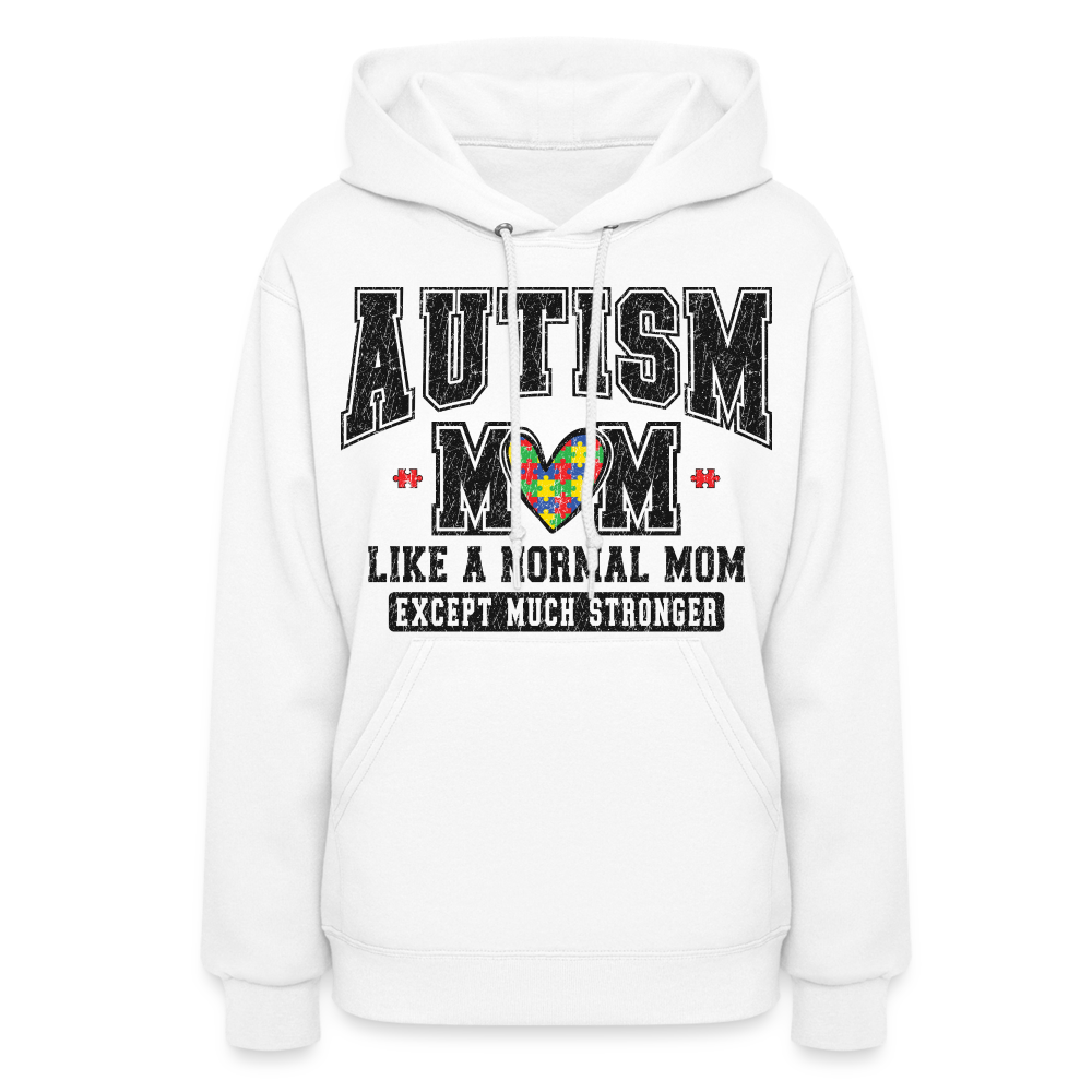Autism Mom Like a Normal Mom Except Much Stronger Women's Hoodie - white