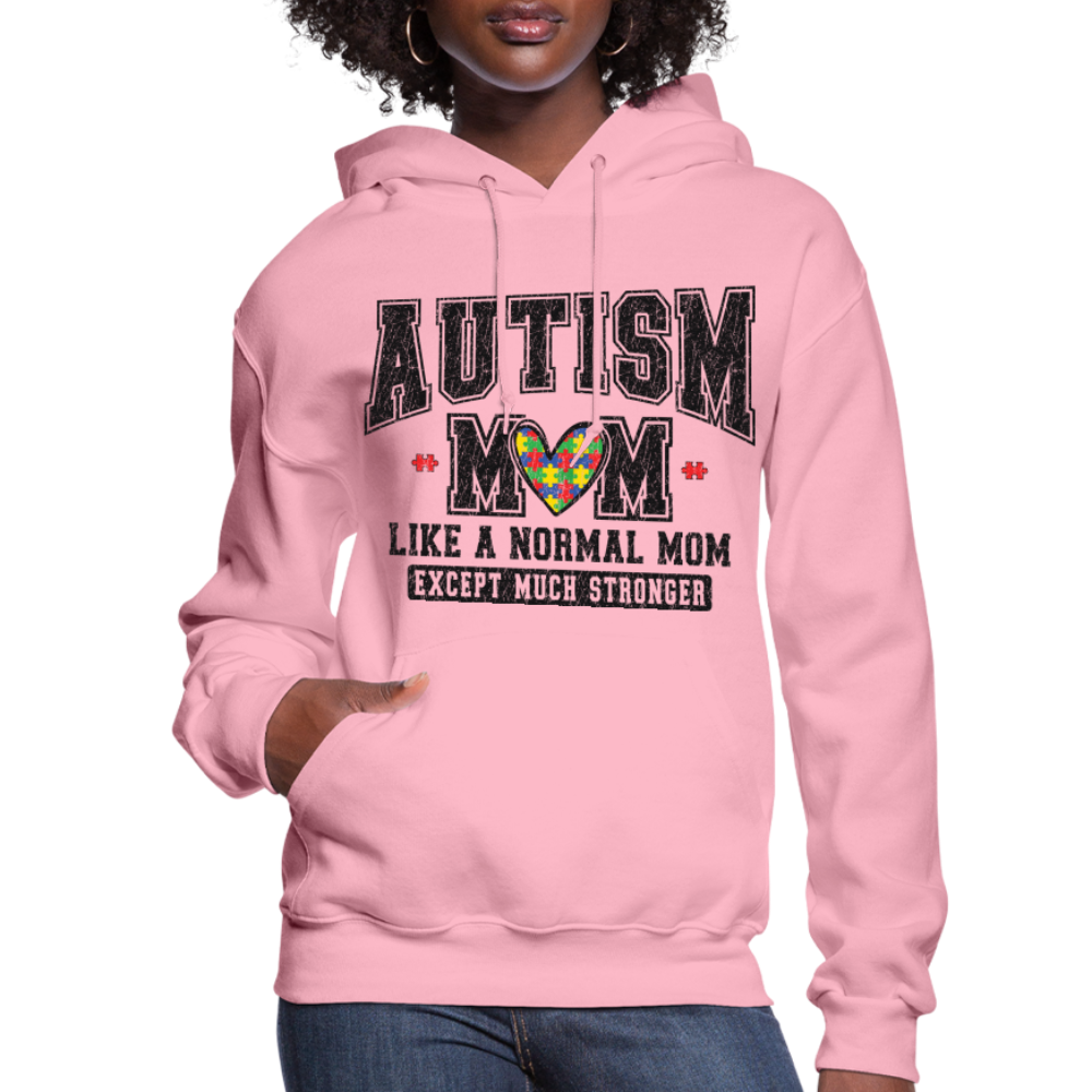 Autism Mom Like a Normal Mom Except Much Stronger Women's Hoodie - classic pink