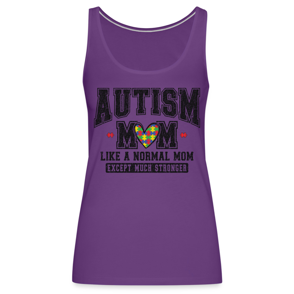 Autism Mom Like a Normal Mom Except Much Stronger Women’s Premium Tank Top - purple