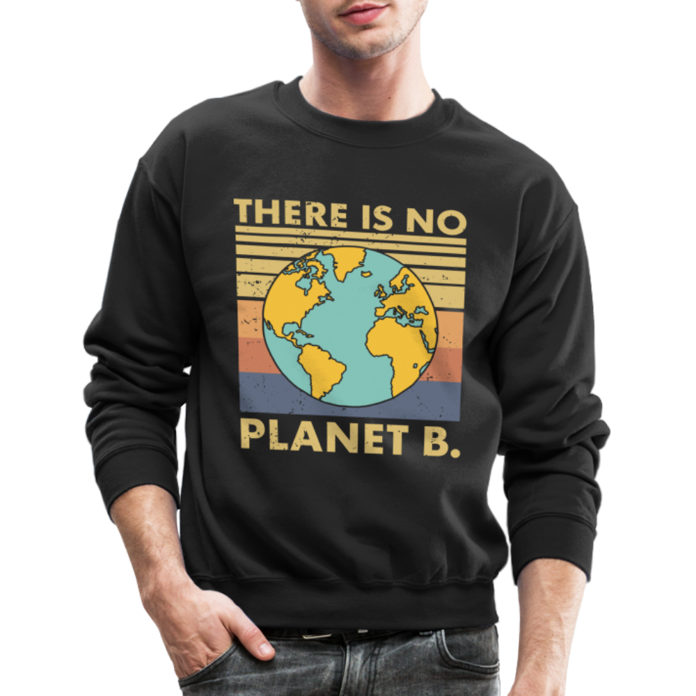 There Is No Planet B Sweatshirt - black