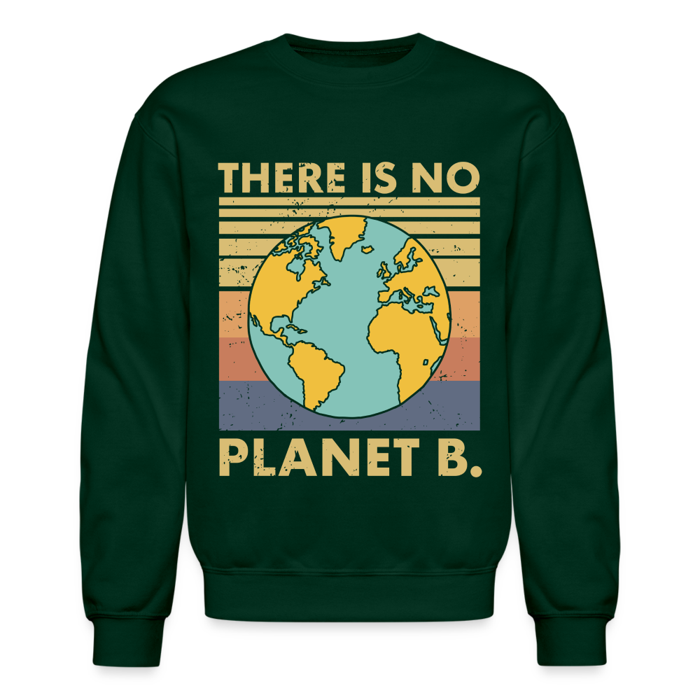 There Is No Planet B Sweatshirt - forest green