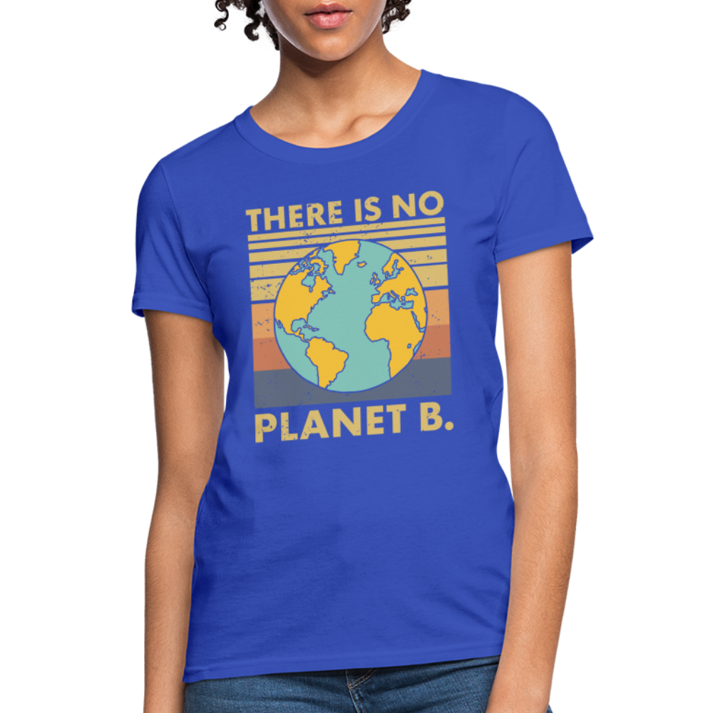 There Is No Planet B Women's T-Shirt - royal blue