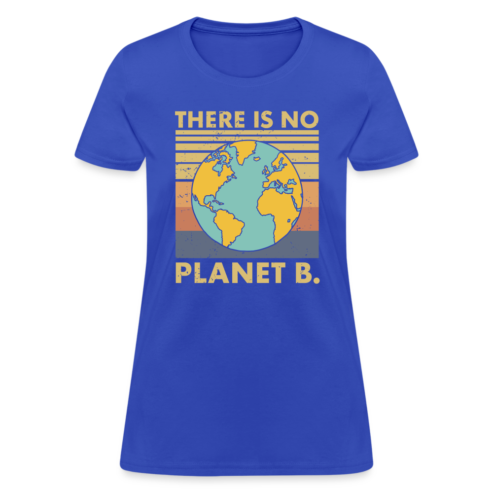 There Is No Planet B Women's T-Shirt - royal blue
