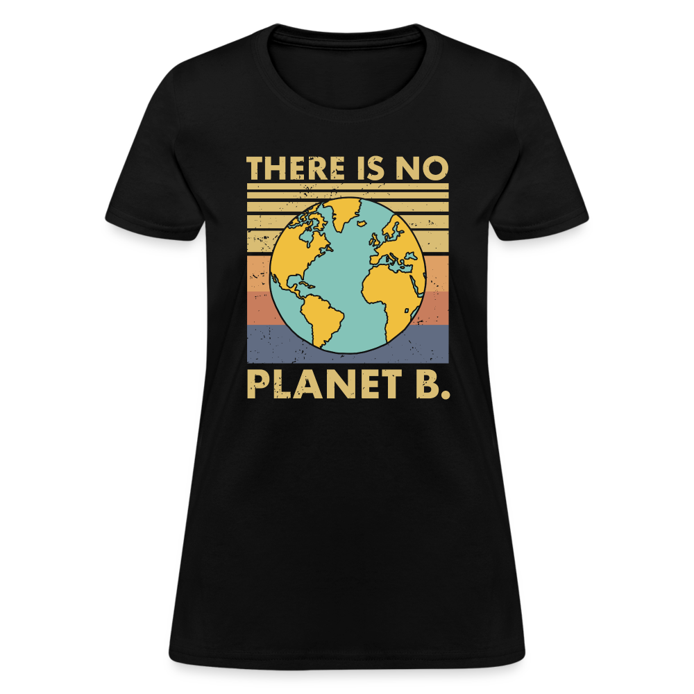 There Is No Planet B Women's T-Shirt - black