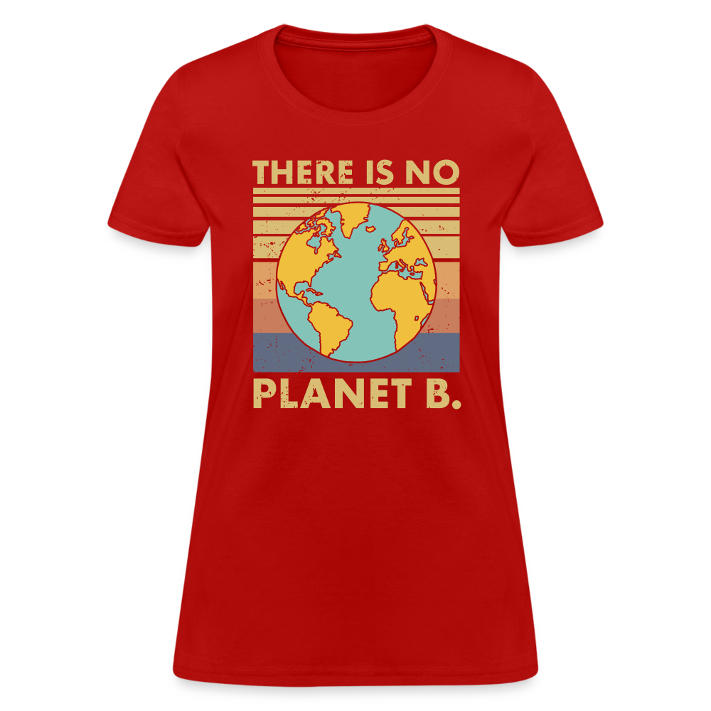 There Is No Planet B Women's T-Shirt - red